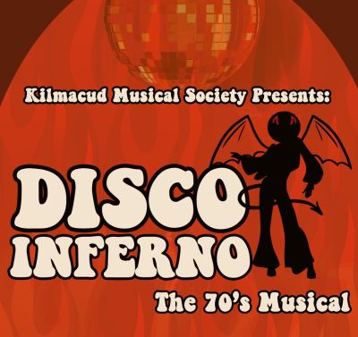 Kilmacud Musical Society Disco Inferno